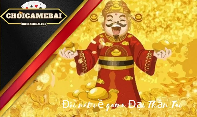 Đôi nét về game Đại Thần Tài