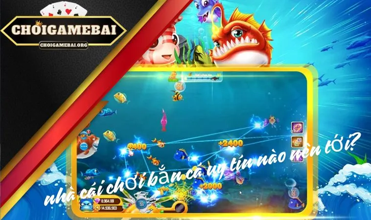 Nhà cái chơi bắn cá uy tín nào nên tới?