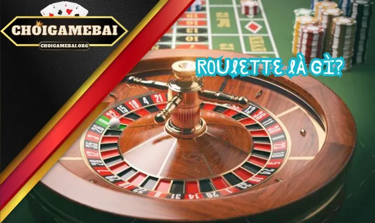 Roulette là gì?Hướng dẫn chơi chi tiết